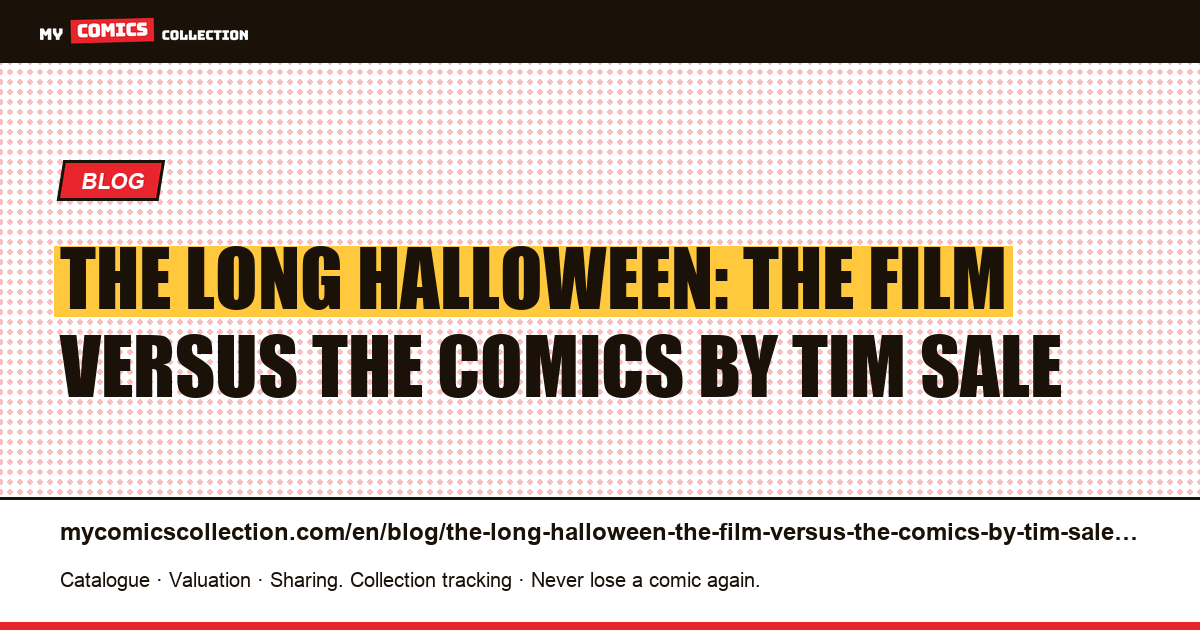 The Long Halloween: the film versus the comics by Tim Sale — article illustration