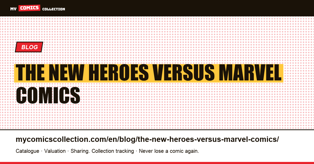 The New Heroes versus Marvel comics — article illustration