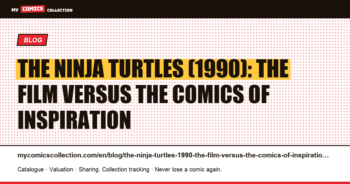 The Ninja Turtles (1990): the film versus the comics of inspiration — article illustration