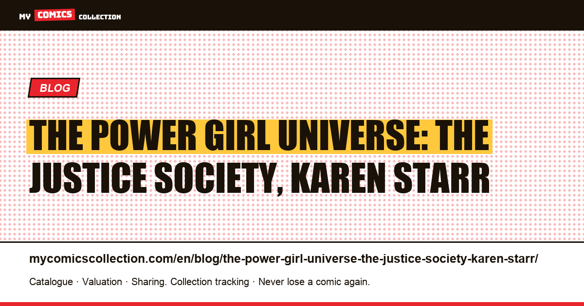 The Power Girl Universe: The Justice Society, Karen Starr — article illustration