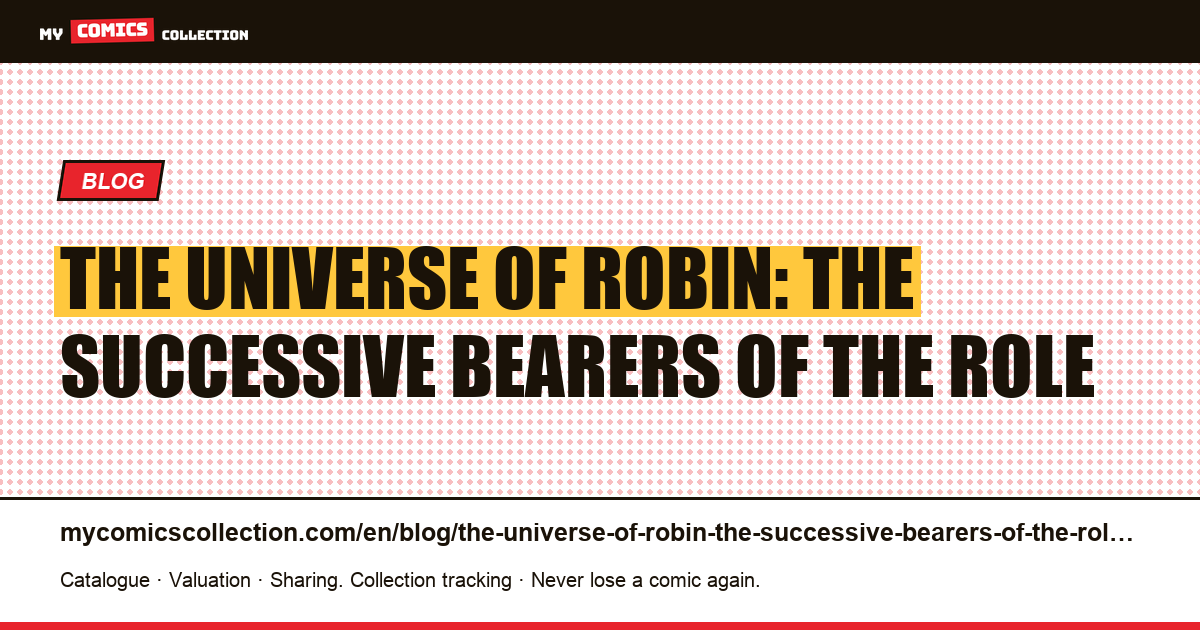 The universe of Robin: the successive bearers of the role — article illustration