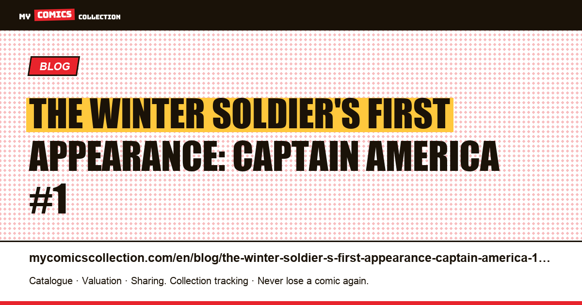 The Winter Soldier's First Appearance: Captain America #1 — article illustration