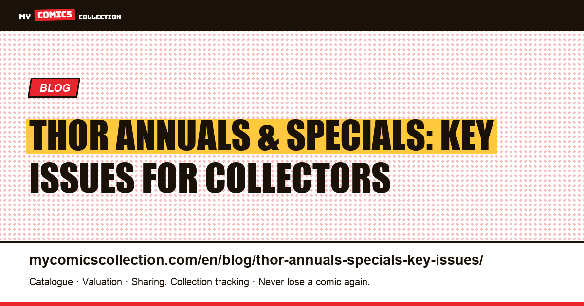 Thor Annuals and Specials: The Key Issues Every Collector Needs to Know — article illustration