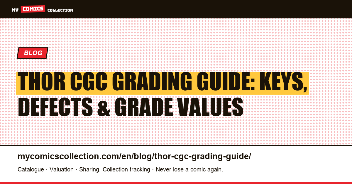 Thor CGC Grading Guide: Silver Age Defects, Key Issue Values & Submission Tips — article illustration