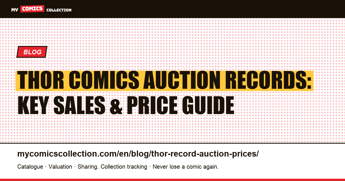 Thor Comics Auction Records: The Complete Guide to Historic Sales — article illustration