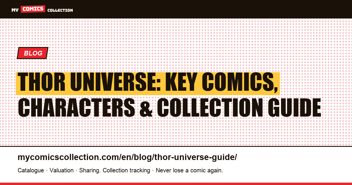 The Thor Universe: Asgardian Characters, Key Issues & Collector's Guide — article illustration