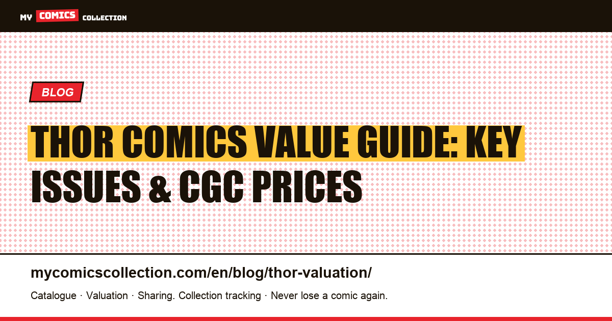 Thor Comics Valuation: Key Issues, CGC Grades & Market Prices — article illustration
