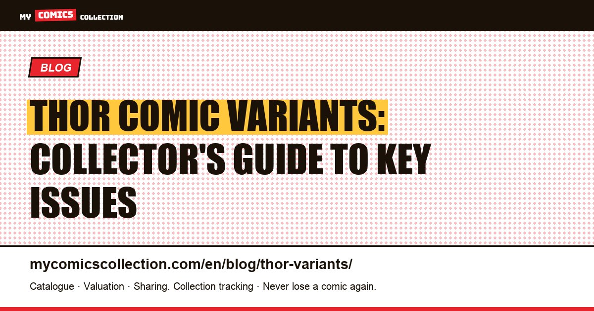 Thor Comic Variants: The Complete Collector's Guide to Ratio Covers & Key Issues — article illustration