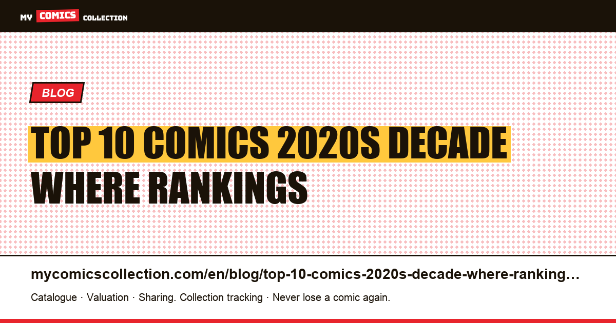 Top 10 comics of the 2020s: the decade where the rankings collapsed — article illustration