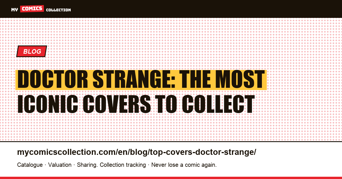 The Most Iconic Doctor Strange Covers: A Collector's Guide — article illustration