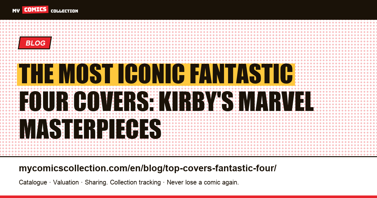 The Most Iconic Fantastic Four Covers — article illustration