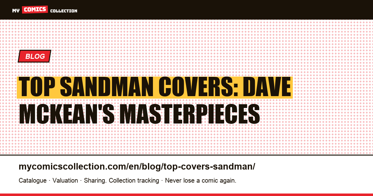 The Most Iconic Sandman Covers: A Dave McKean Guide — article illustration