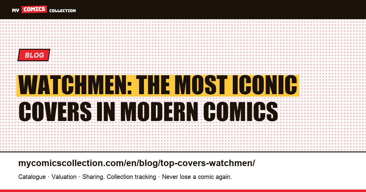 The most iconic Watchmen covers: a collector's guide — article illustration