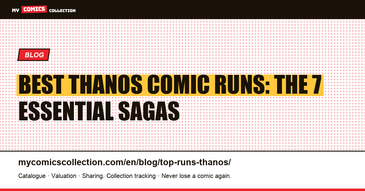 Best Thanos Comic Runs: The 7 Essential Sagas for Mad Titan Collectors — article illustration