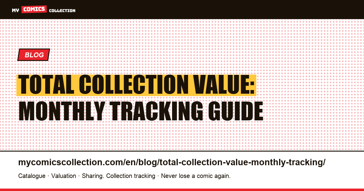 Tracking Your Comic Collection's Total Value Month by Month — article illustration