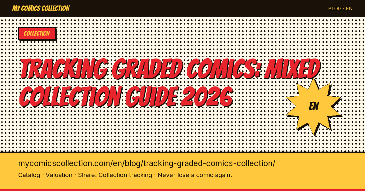 Managing and Tracking Graded Comics in Your Collection: Tools and Methods — article illustration