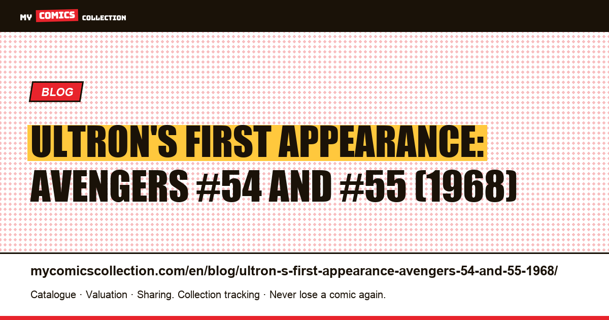 Ultron's First Appearance: Avengers #54 and #55 (1968) — article illustration
