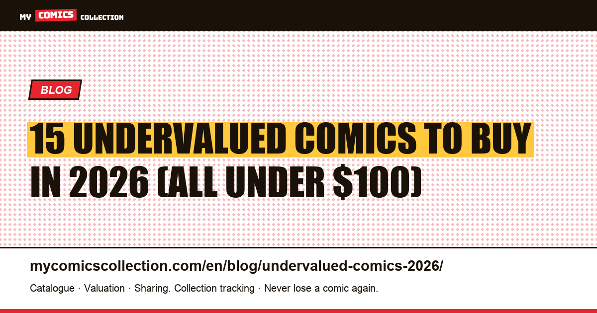 15 Undervalued Comics to Buy in 2026: Key Issues Under $100 With Real Upside — article illustration