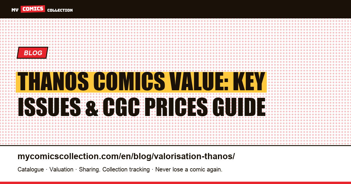 Thanos Comic Book Valuation: Key Issues, CGC Grades & Investment Strategy — article illustration