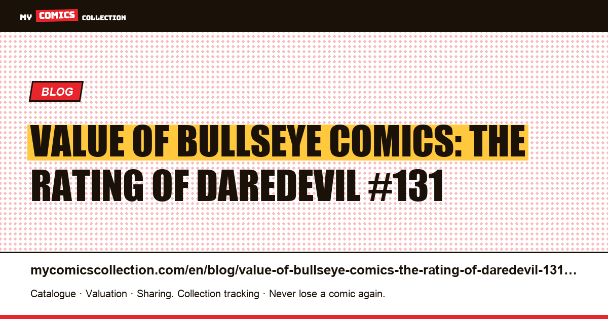 Value of Bullseye comics: the rating of Daredevil #131 — article illustration