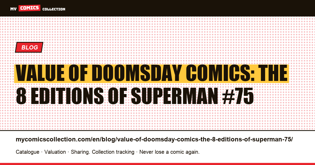 Value of Doomsday comics: the 8 editions of Superman #75 — article illustration