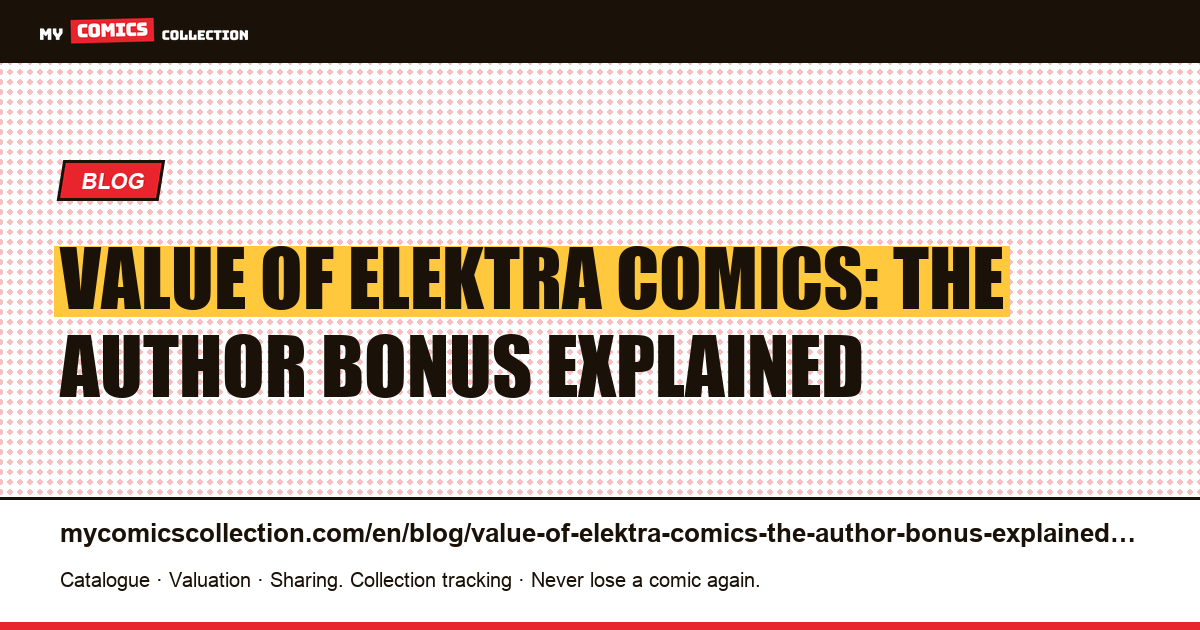 Value of Elektra comics: the author bonus explained — article illustration