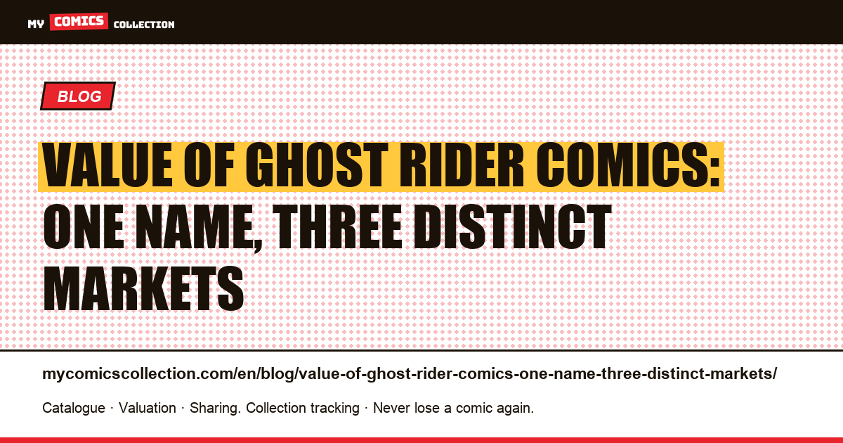 Value of Ghost Rider comics: one name, three distinct markets — article illustration
