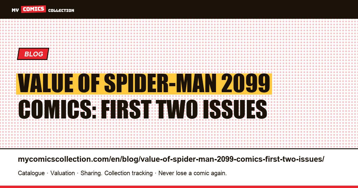 Value of Spider-Man 2099 comics: first two issues — article illustration