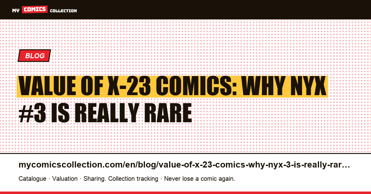 Value of X-23 comics: why NYX #3 is really rare — article illustration