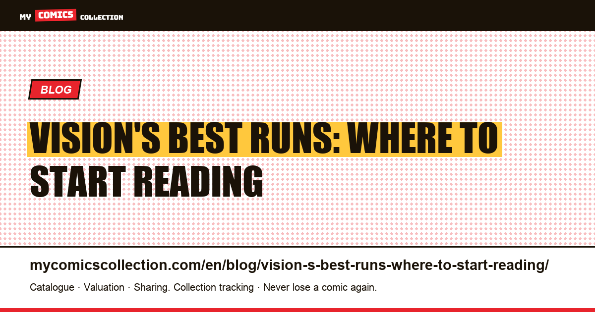Vision's best runs: where to start reading — article illustration