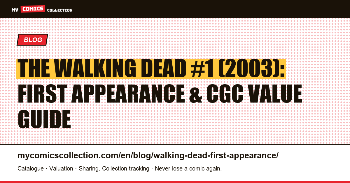 The Walking Dead #1 (2003): First Appearance, CGC Census & Value by Grade — article illustration