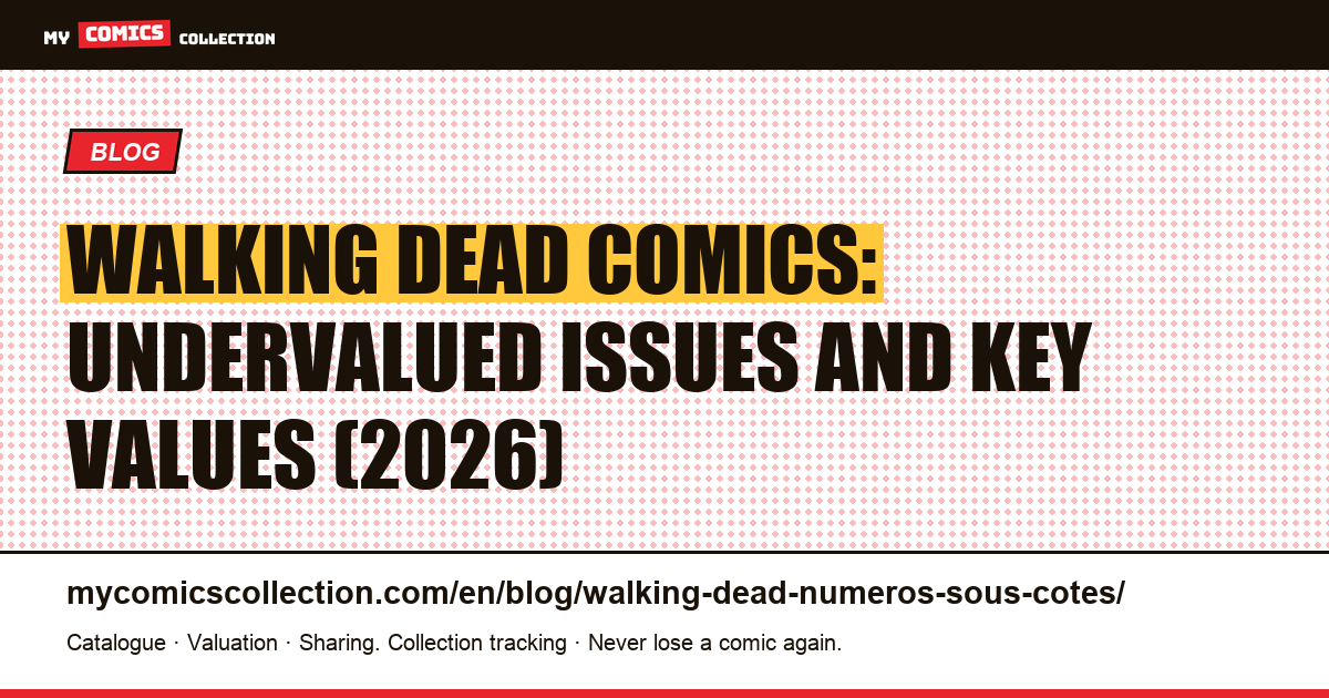 The Walking Dead: the undervalued issues collectors overlook — article illustration