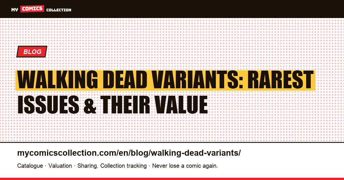 Walking Dead Comic Variants: Complete Collector's Guide to the Rarest Editions — article illustration