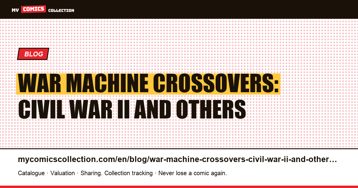 War Machine crossovers: Civil War II and others — article illustration