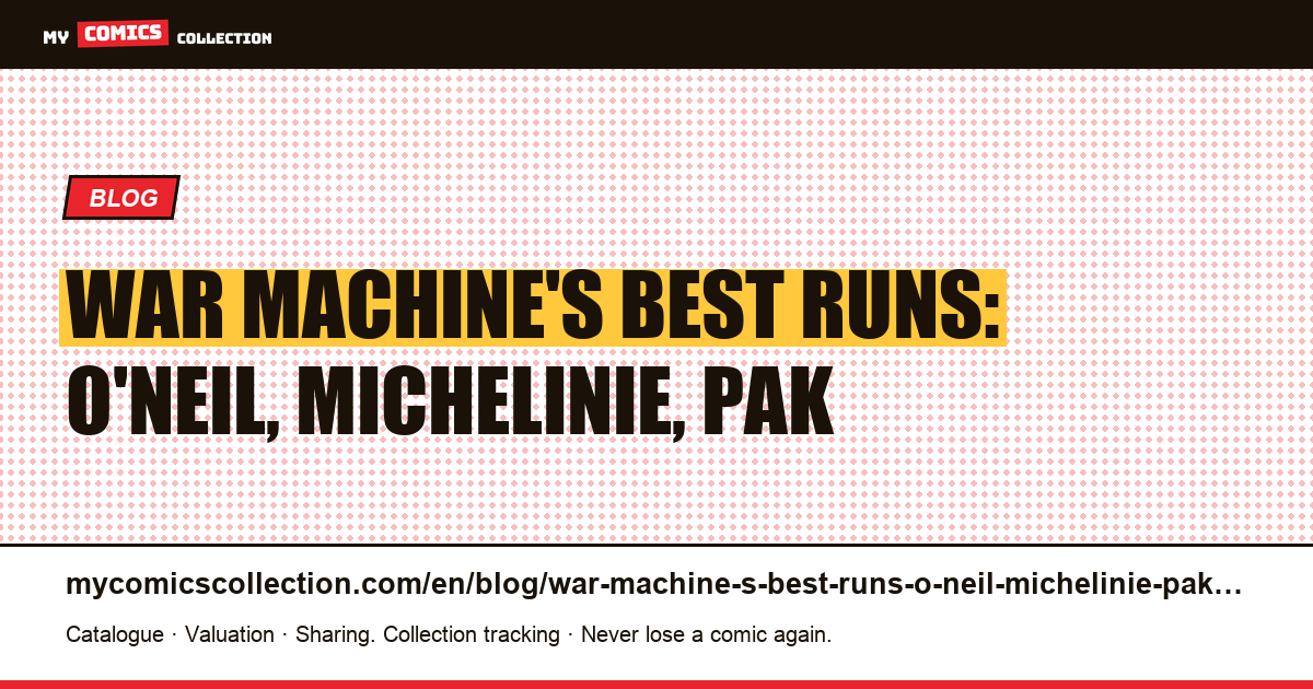 War Machine's best runs: O'Neil, Michelinie, Pak — article illustration
