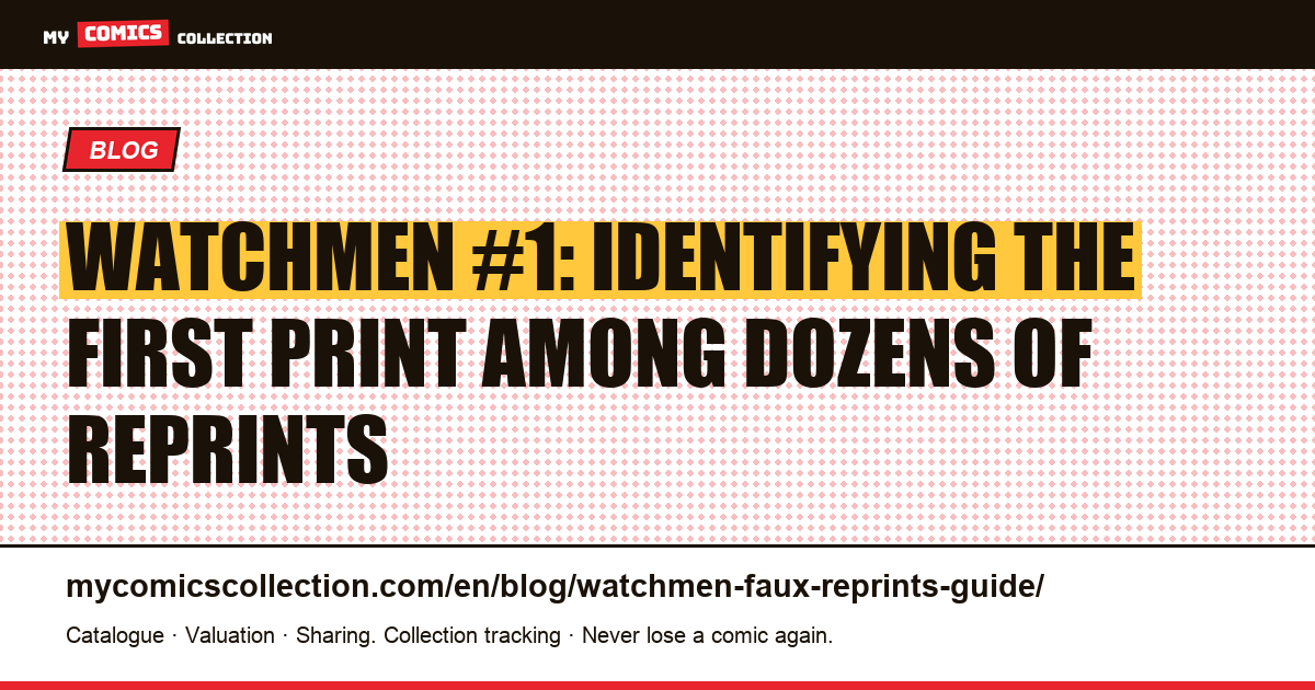 Watchmen #1: how to tell a 1986 first print from reprints and the TPB — article illustration