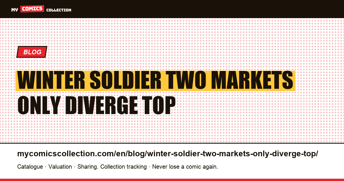 Winter Soldier: two markets that only diverge at the top — article illustration