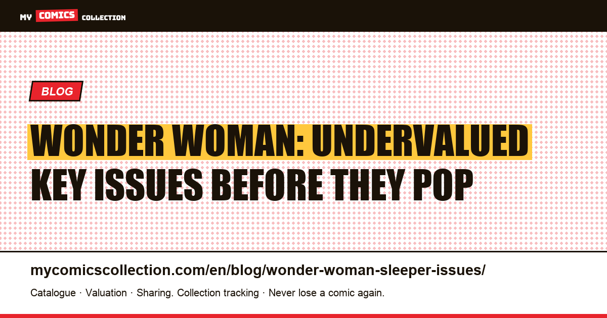 Wonder Woman: the sleeper issues worth watching — article illustration