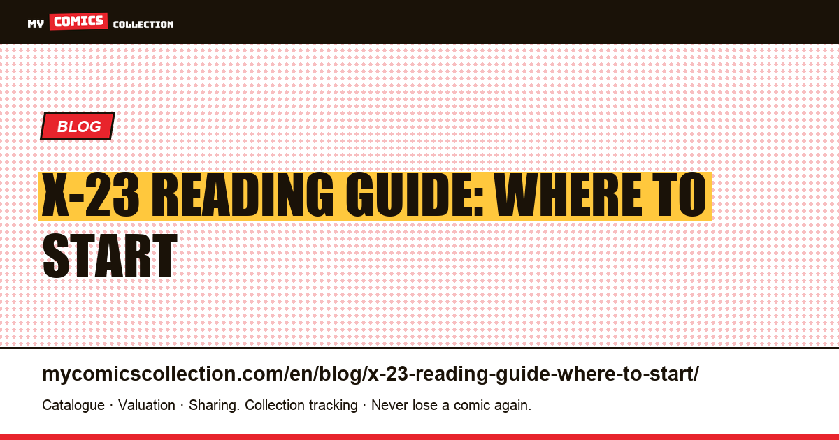 X-23 Reading Guide: Where to Start — article illustration