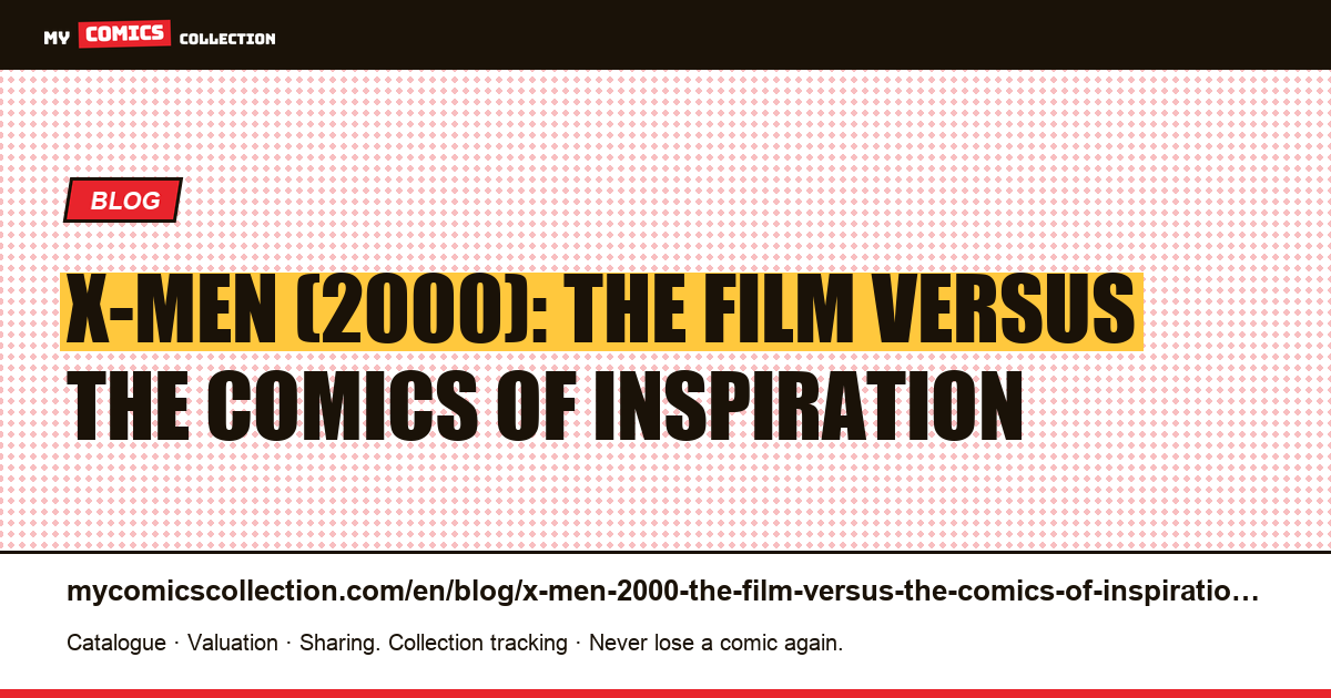 X-Men (2000): the film versus the comics of inspiration — article illustration