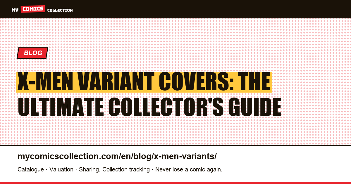 X-Men Variant Covers: The Complete Collector's Guide by Era — article illustration