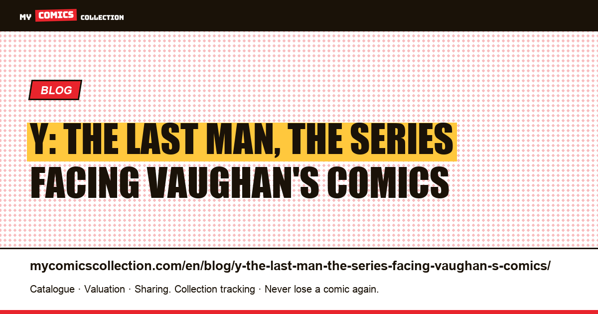 Y: The Last Man, the series facing Vaughan's comics — article illustration