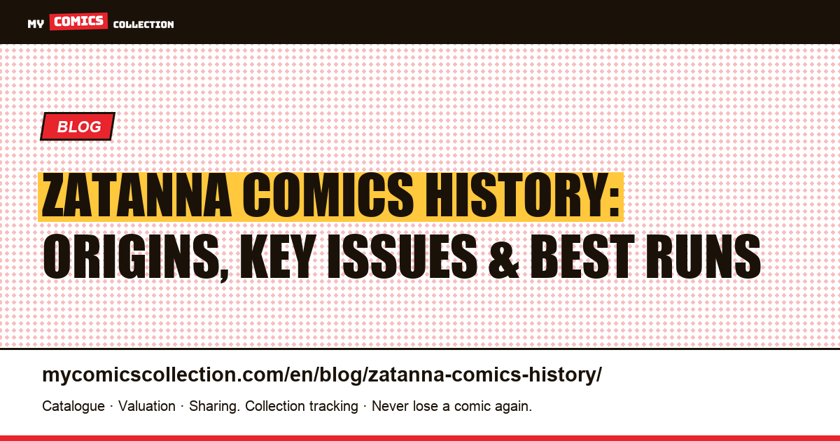 Zatanna Comics History: Origins, Key Issues, and Essential Runs — article illustration