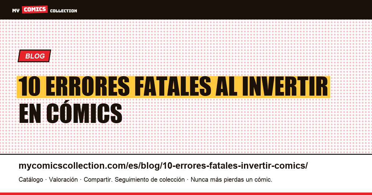 10 errores fatales al invertir en cómics — ilustración del artículo