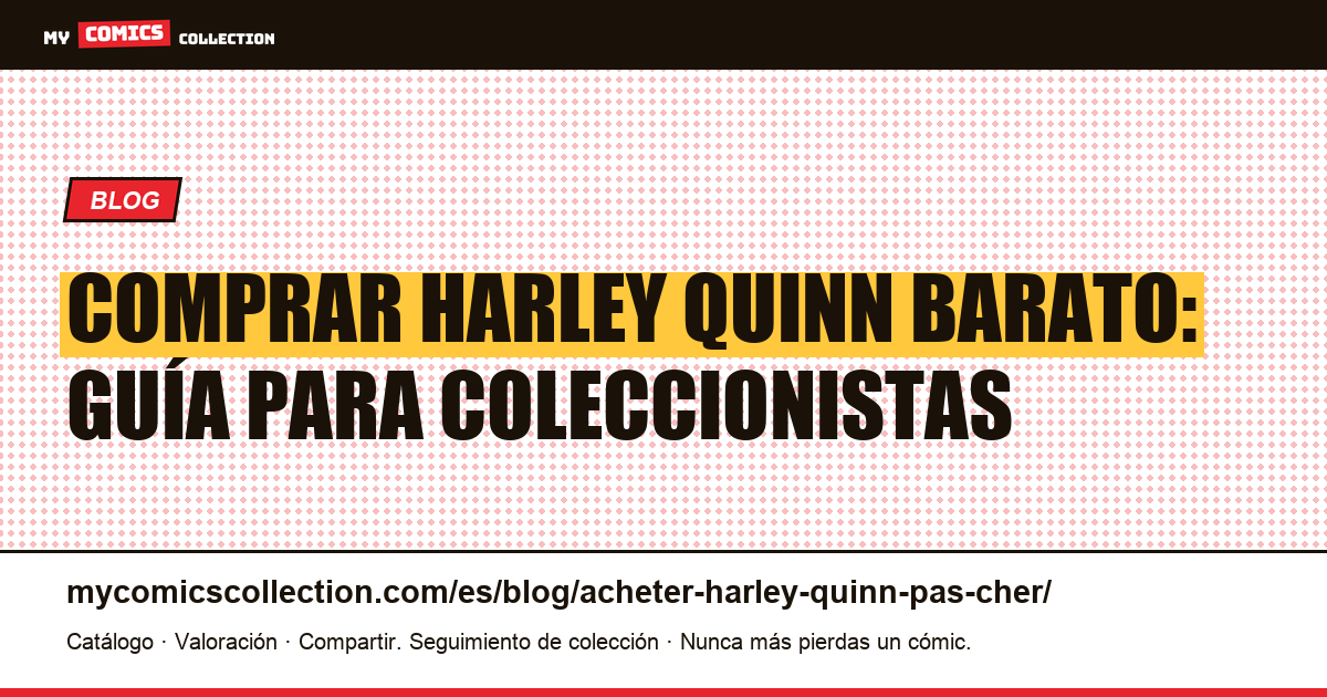 Comprar Harley Quinn barato: guía para coleccionistas — ilustración del artículo