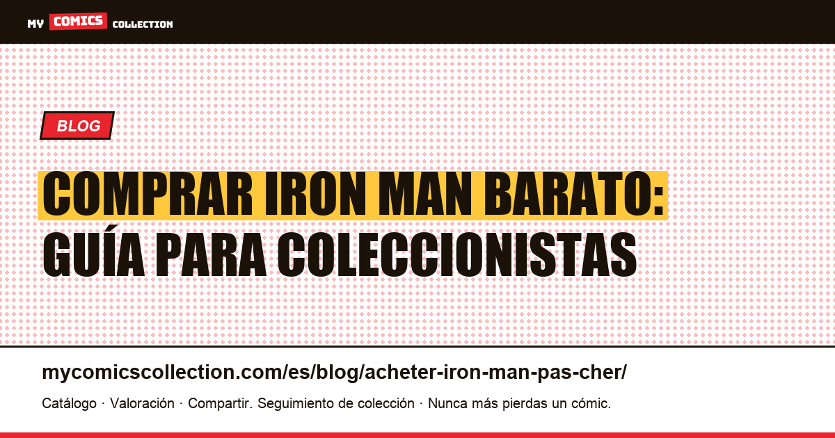 Comprar Iron Man barato: guía para coleccionistas — ilustración del artículo