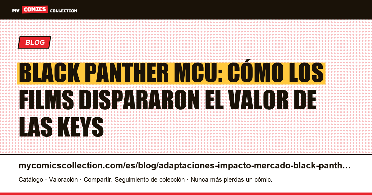 Black Panther: adaptaciones MCU e impacto en el mercado de comics — ilustración del artículo