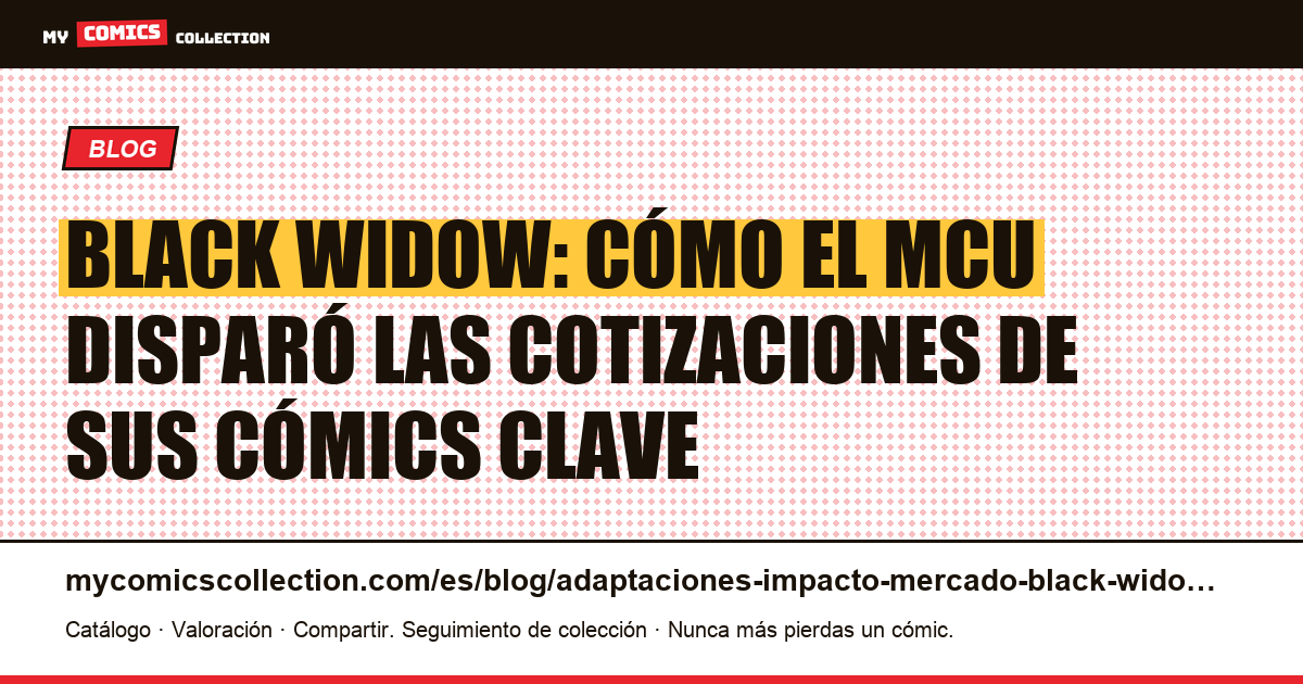 Black Widow: adaptaciones MCU e impacto en el mercado de cómics — ilustración del artículo