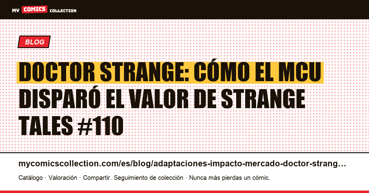Doctor Strange: adaptaciones MCU e impacto en el mercado de key issues — ilustración del artículo