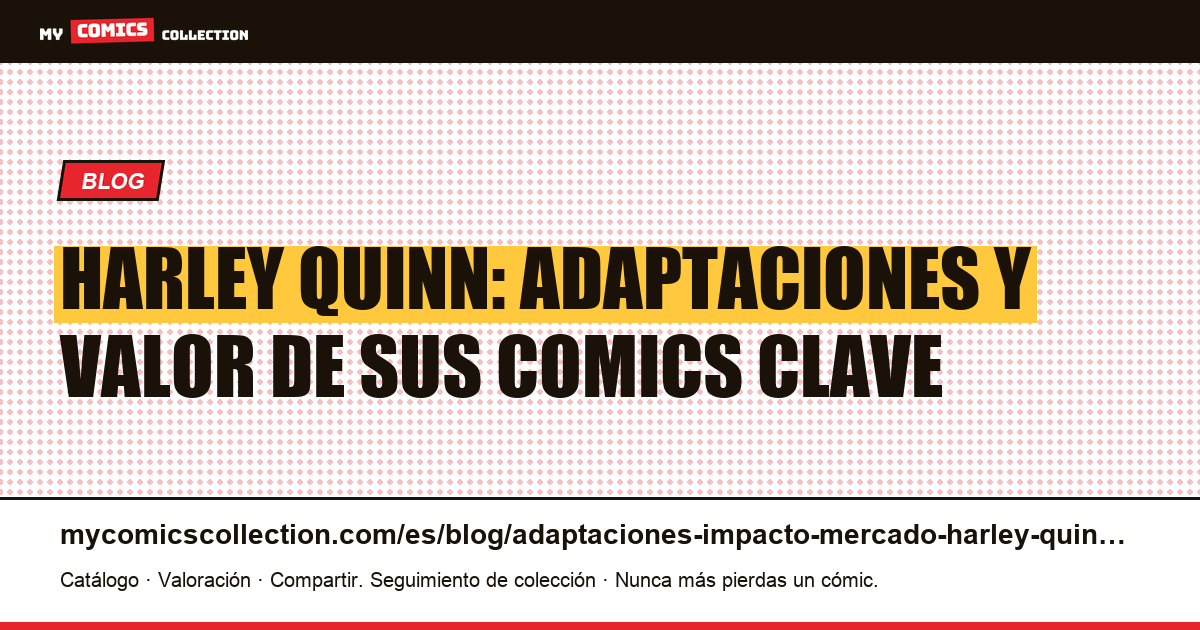 Harley Quinn: cómo las adaptaciones han impactado el mercado de comics clave — ilustración del artículo